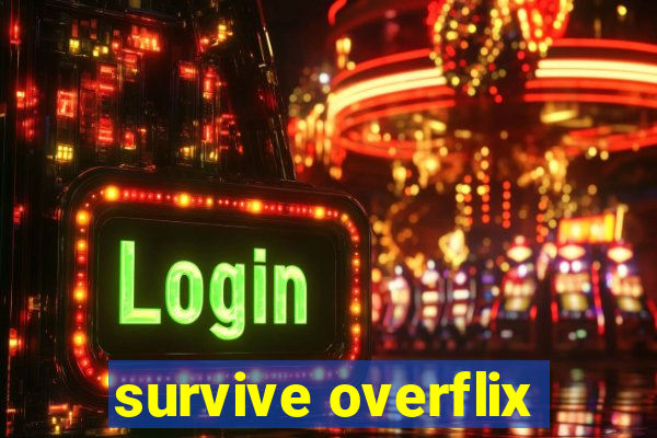 survive overflix