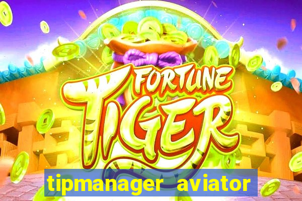 tipmanager aviator aposta ganha