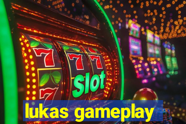 lukas gameplay