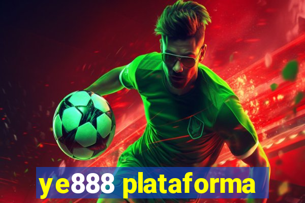ye888 plataforma