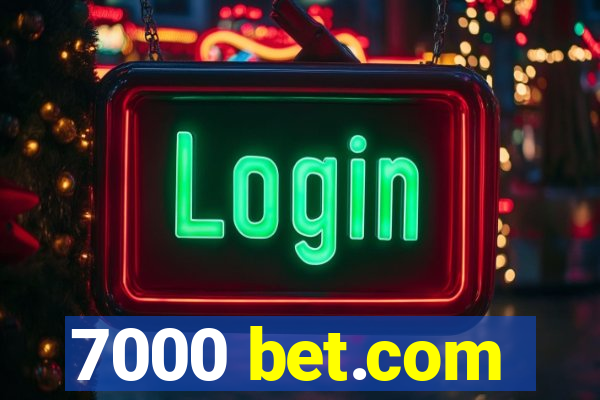 7000 bet.com