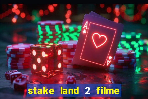 stake land 2 filme completo dublado
