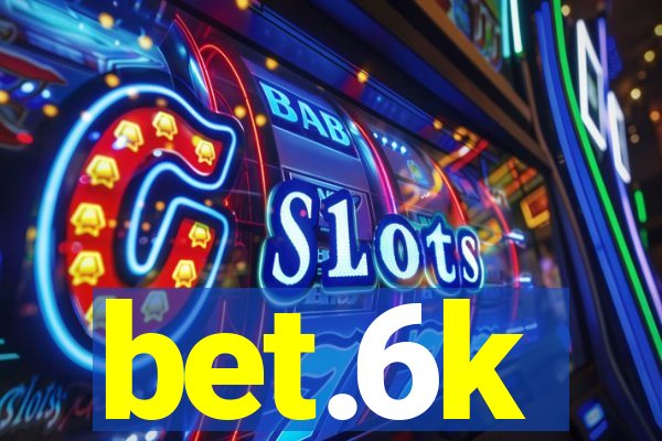 bet.6k