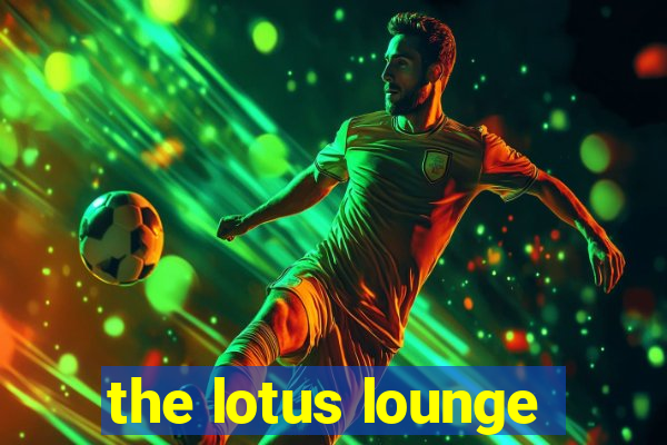 the lotus lounge