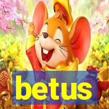 betus