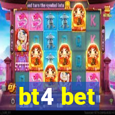 bt4 bet