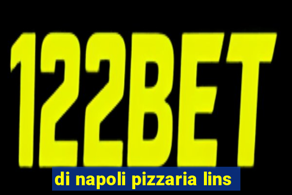 di napoli pizzaria lins