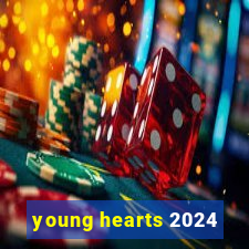 young hearts 2024