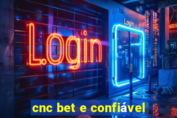 cnc bet e confiável