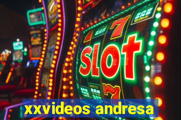 xxvideos andresa