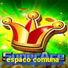 espaco comuna