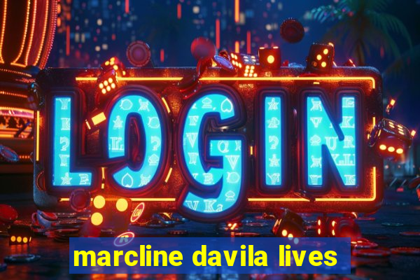 marcline davila lives