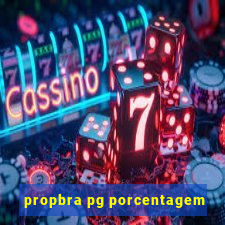 propbra pg porcentagem