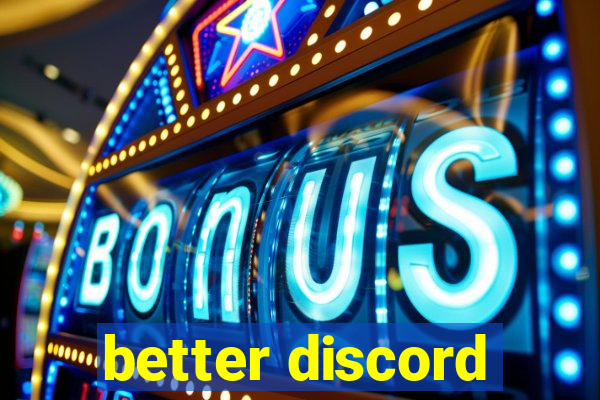 better discord