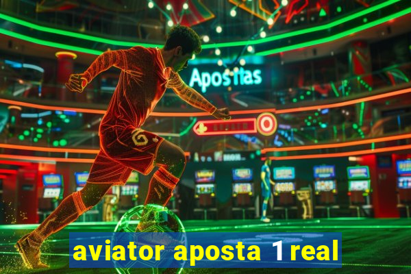 aviator aposta 1 real