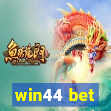 win44 bet