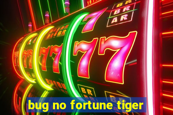 bug no fortune tiger