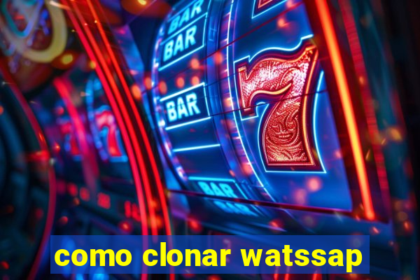 como clonar watssap