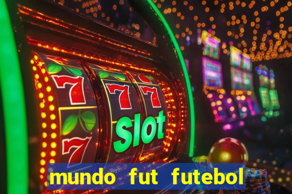 mundo fut futebol ao vivo