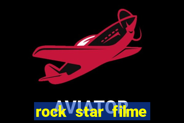 rock star filme completo dublado online