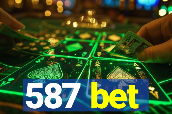 587 bet