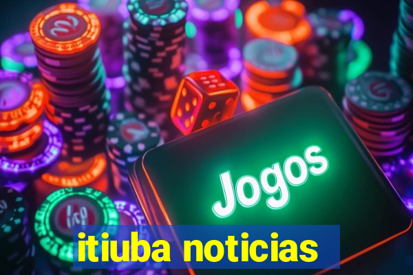 itiuba noticias