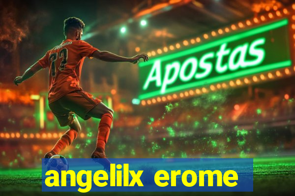 angelilx erome