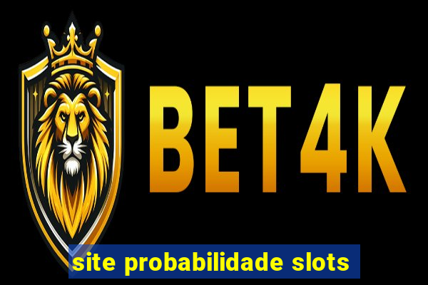 site probabilidade slots