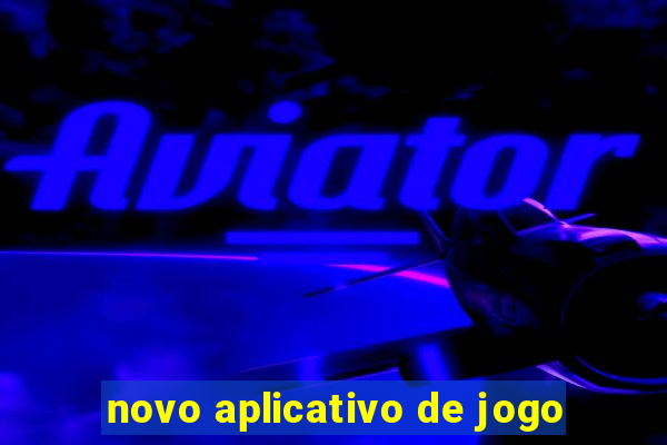 novo aplicativo de jogo