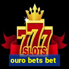 ouro bets bet