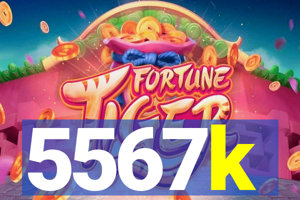 5567k