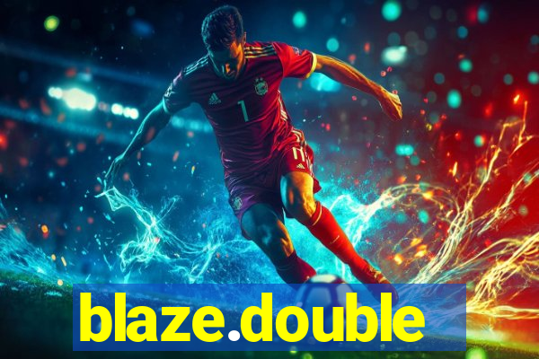 blaze.double