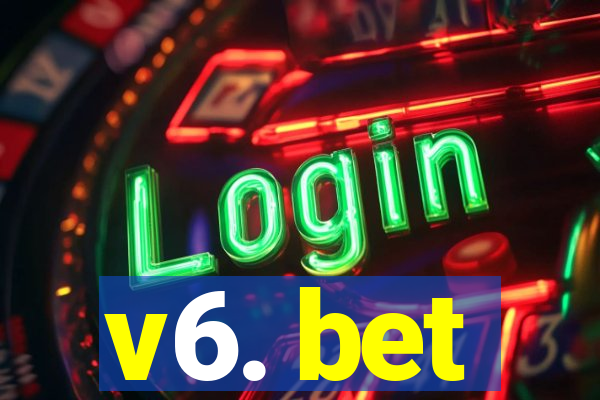 v6. bet