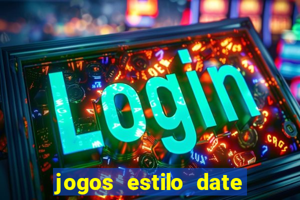 jogos estilo date ariane para android