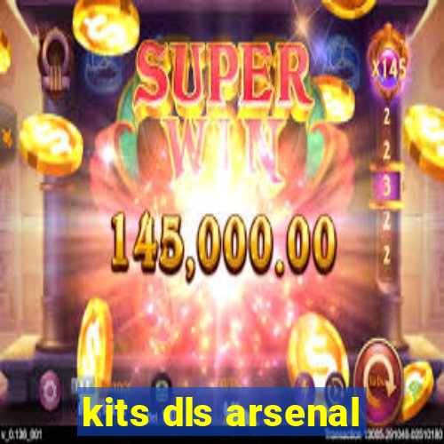 kits dls arsenal
