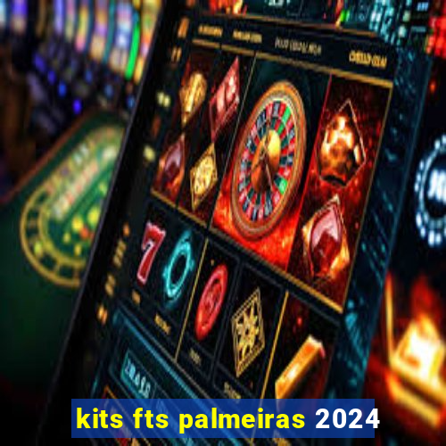 kits fts palmeiras 2024