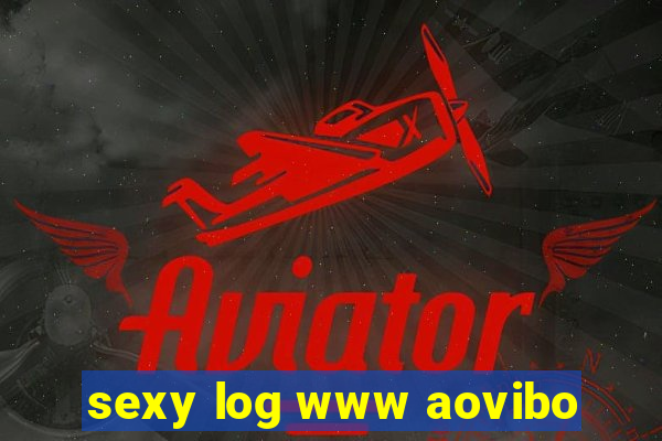 sexy log www aovibo