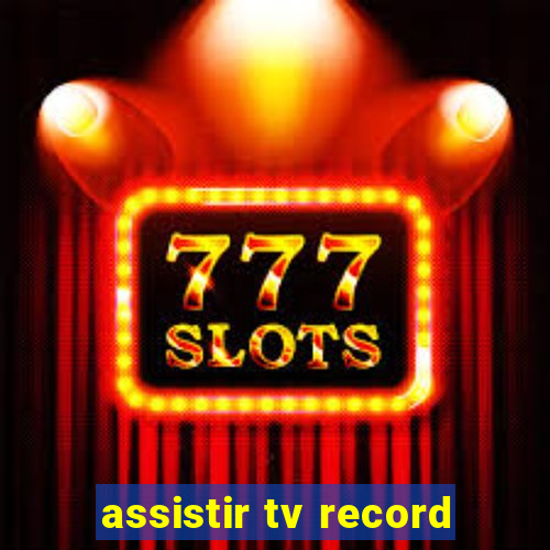 assistir tv record