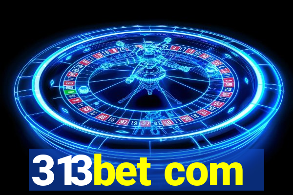 313bet com