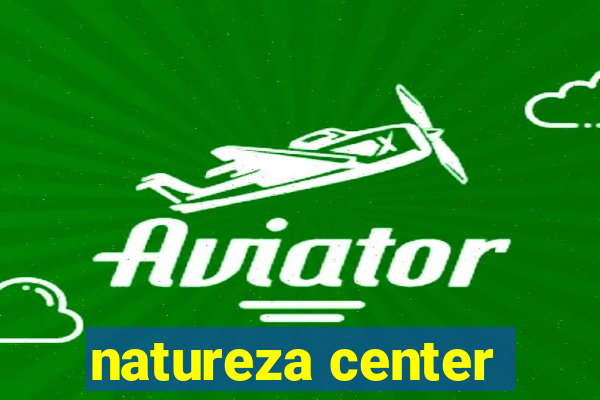 natureza center