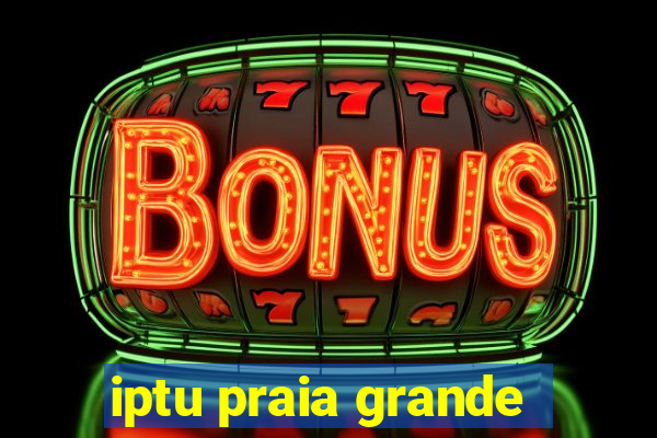 iptu praia grande