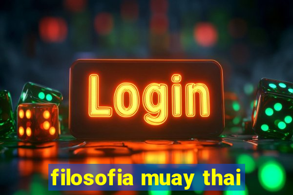 filosofia muay thai