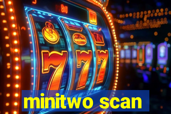 minitwo scan