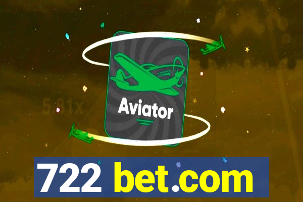 722 bet.com