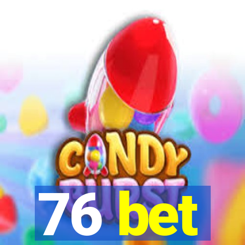 76 bet