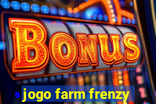jogo farm frenzy