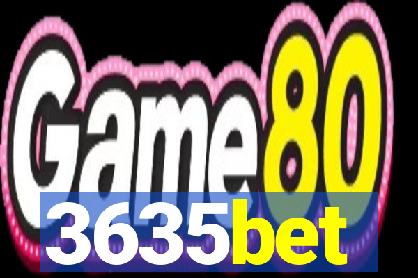 3635bet