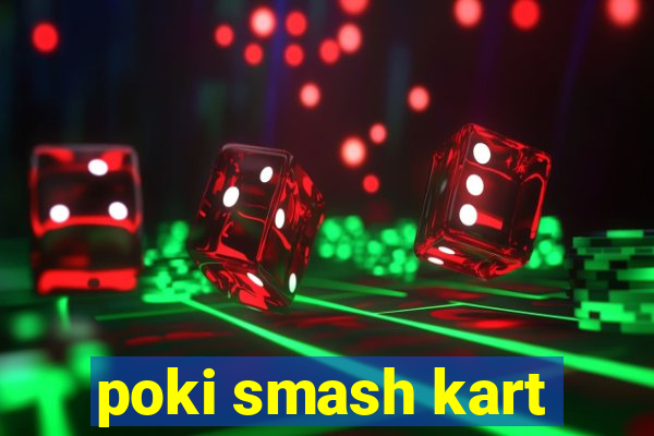 poki smash kart
