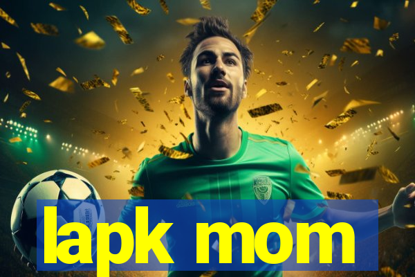 lapk mom