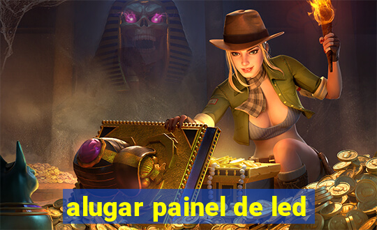 alugar painel de led